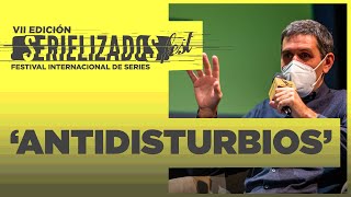 El Madrid de las series Antidisturbios  Serielizados Fest 2020 [upl. by Ferreby953]