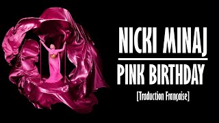 Nicki Minaj  Pink Birthday Traduction Française [upl. by Ikcaj]