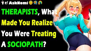 Therapists What Made You Realize You Were Treating A Sociopath [upl. by Ahsihat42]