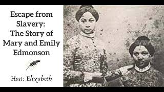 Ep 181 Escape from Slavery The Story of Mary and Elizabeth Edmonson [upl. by Anidal]