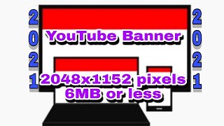 YouTube Banner 2021 2048x1152 pixels6MB or less [upl. by Brag]