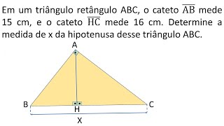 Relações métricas no triângulo retângulo  Determine o valor de X nos triângulos retângulos [upl. by Llerrehc]