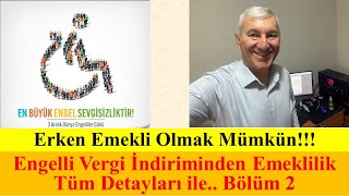 Vergi İndiriminden Emeklilik 2 Bölüm Erken Emekli Olmak Mümkün Mü Nasıl Başvuru Yapılır [upl. by Jenica964]