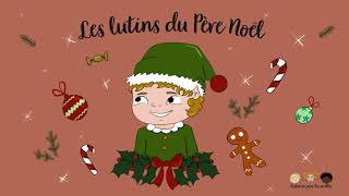 Les lutins du Père Noël [upl. by Phillips]