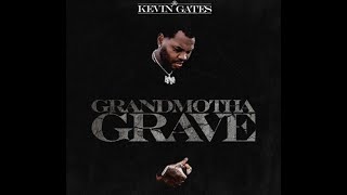 Kevin Gates  Grandmotha Grave Clean [upl. by Gratianna554]