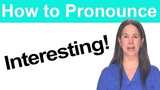 How to say INTERESTING  American English Pronunciation [upl. by Sauer]