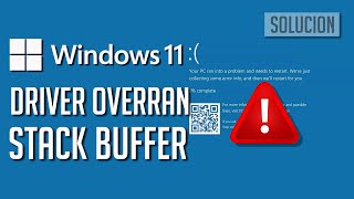 DRIVER OVERRAN STACK BUFFER Error de Pantalla Azul Windows 1110  Solucion [upl. by Greenburg]