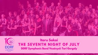 Itaru Sakai  THE SEVENTH NIGHT OF JULY ll DDRF Symphonic Band [upl. by Nirak]