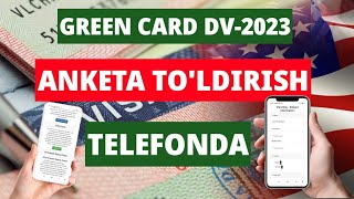 GREEN CARD ANKETASINI TELEFONDA TOLDIRISH DV2023 OZBEKCHA VARIANTI [upl. by Norven]