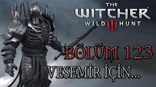 The Witcher 3 Wild Hunt Türkçe Altyazılı  Bölüm 123  VESEMİR İÇİN [upl. by Selemas]