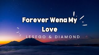 Forever Wena My Love  Lesego amp Diamond [upl. by Garson920]