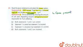 Read the given statements and select the correct option Statement 1  GMO tomato Flavr Savr ha [upl. by Aicekat]