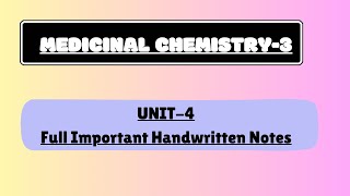 Medicinal Chemistry3Unit3Complete Important Notes [upl. by Maximilianus]