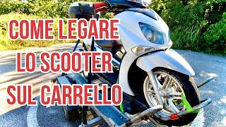 COME CARICARE E LEGARE LO SCOOTER SUL CARRELLO PORTAMOTO  Tutorial [upl. by Meridel306]