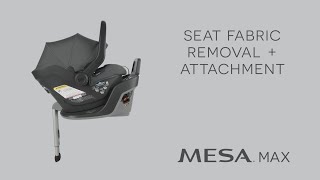 UPPAbaby Mesa Max Infant Car Seat  Seat Fabric Removal  Attachment [upl. by Tana841]