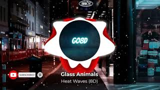 Glass Animals  Heat Waves 8D [upl. by Bradwell]