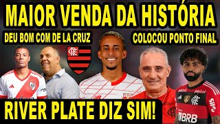 FLAMENGO FAZENDO MAIOR VENDA DA HISTÓRIA RIVER PLATE DIZ SIM PARA VENDER DE LA CRUZ PONTO FINAL E [upl. by Kus]