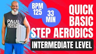 Quick Intermediate Basis Step Aerobics 33 Minutes [upl. by Nochur]