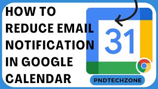 How To Reduce Email Notification In Google Calendar [upl. by Palla]