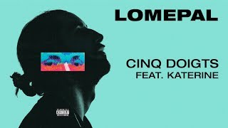 Lomepal  Cinq doigts feat Katerine lyrics video [upl. by Legnaros]