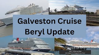 Beryl Update Galveston Cruise Ships July 7 2024 [upl. by Springer]