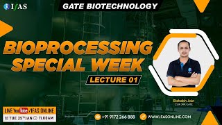 Bioprocessing  Gate Biotechnology  Special Week L1  IFAS [upl. by Aiuqet]