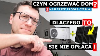 Jakie są DWA najlepsze źródła ogrzewania domu jednorodzinnego Dlaczego nie wybrałem fotowoltaiki [upl. by Nylra]