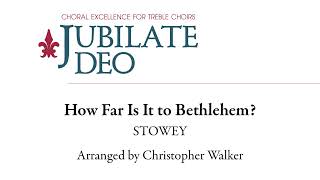 How Far Is It to Bethlehem STOWEY – Arranged by Christopher Walker Sheet Music Video [upl. by Nawrocki119]