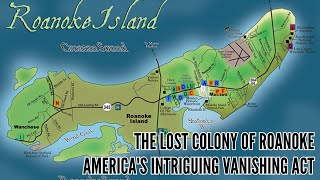 The Lost Colony of Roanoke Americas Intriguing Vanishing Act [upl. by Acsicnarf]