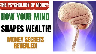 The Psychology of Money How Your Mind Shapes Your Financial Future [upl. by Eolanda]