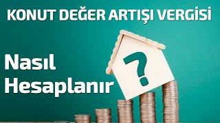 KONUT DEĞER ARTIŞ KAZANCI VERGİSİ HESAPLAMASI [upl. by Leilah256]