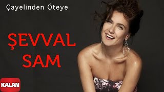 Şevval Sam feat Onay Şahin  Çay Elinden Öteye  Menşure  Karadeniz © 2008 Kalan Müzik [upl. by Adnilrem409]