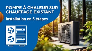 Installer une pompe à chaleur sur un chauffage existant  5 étapes  MesDépanneursfr [upl. by Anairda]