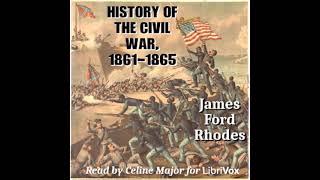 History of the Civil War 18611865 by James Ford Rhodes Part 12  Full Audio Book [upl. by Ehcsrop]