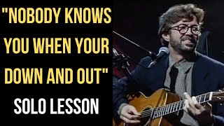 How to Play the Solo on quotNobody Knows You When Youre Down and Outquot  Eric Clapton [upl. by Naujed]