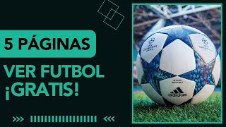 🚀Top 5 🥅 MEJORES PÁGINAS para VER FÚTBOL GRATIS ⚽️ [upl. by Eidlog]