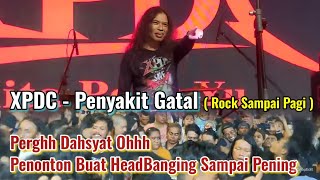 Perghh Penonton Memang Rock Malam Ni Lagu Penyakit Gatal XPDC Berjaya Buat Semua Org HeadBanging [upl. by Liagaba564]