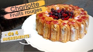 Recette TROP FACILE de CHARLOTTE aux fruits ROUGES  4 ingrédients [upl. by Huda]