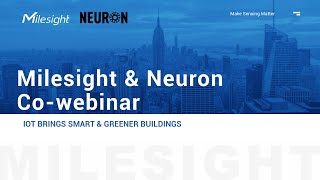 Milesight amp Neuron Milesight amp Neuron IoT Brings Energy Efficiency for Smart Building [upl. by Arekahs]