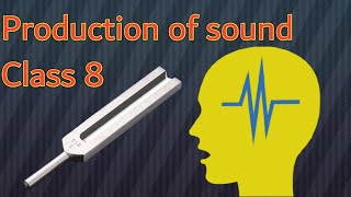 Sound Class 8  Part 1  Production of sound by TUNING FORK Compression amp Rarefaction [upl. by Tosch]