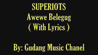 SUPERIOTS AWEWE BELEGUG LIRIK [upl. by Aliet]