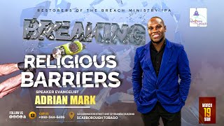 BREAKING RELIGIOUS BARRIERS EVANGELIST ADRIAN MARK [upl. by Ackerman]