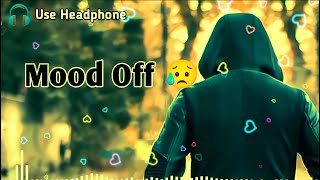 Mood Off 😥💔 Mashup🥺Sad Song  Song  Lofi Music  Non Stop Love Mashup  Use Headphone 🎧 [upl. by Peonir]