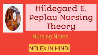 PEPLAU PSYCHODYNAMIC NURSING THEORYPEPLAU INTERPERSONAL THEORYNURSING NOTES NCLEX IN HINDI [upl. by Stanwood929]