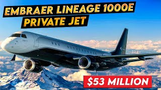 The Embraer Lineage 1000E Jet A 53 Million Flying Palace [upl. by Bibby571]