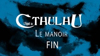 JDR  LAppel de Cthulhu  Le Manoir  épisode final [upl. by Koralie943]