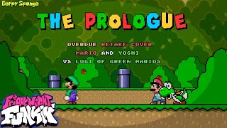 FNF  The Prologue Overdue Retake Cover Mario amp Yoshi Vs Lugi of Green Marios [upl. by Ena]