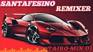 SANTAFESINO 💥 REMIXER 🔥💯TAIROMIXDJ [upl. by Zirtaeb132]