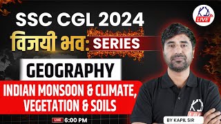 SSC CGL 2024  विजयी भवः Series  GEOGRAPHY  INDIAN MONSOON amp CLIMATE VEGETATION amp SOILS [upl. by Ardyth]