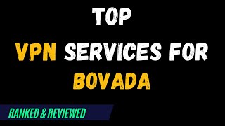 Best VPNs for Bovada  Top Budget Picks for 2024 [upl. by Yunfei]